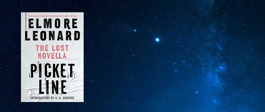 Picket Line: Elmore Leonard’s Newly Published Old Novella